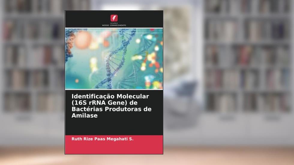 Identificação Molecular (16S rRNA Gene) de Bactérias Produtoras de Amilase, do autor Ruth Rize Paas Megahati S.
