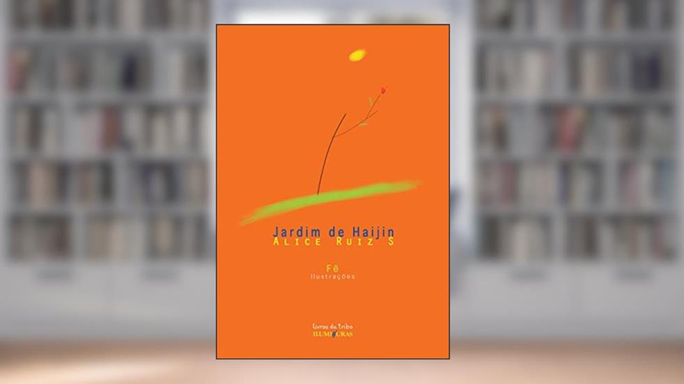 Jardim de Haijin, do autor Alice Ruiz S