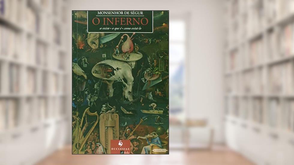O Inferno, do autor Monsenhor de Ségur