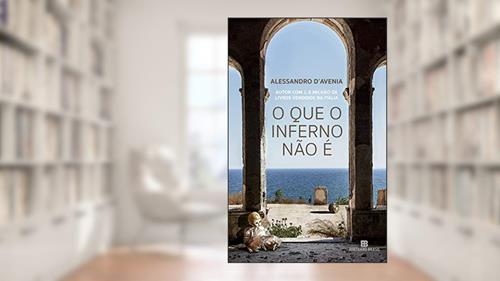 Capa de O que o inferno não é, do autor Alessandro D'Avenia