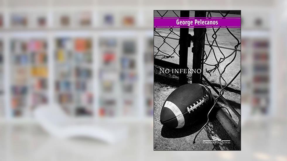 NO INFERNO, do autor George Pelecanos