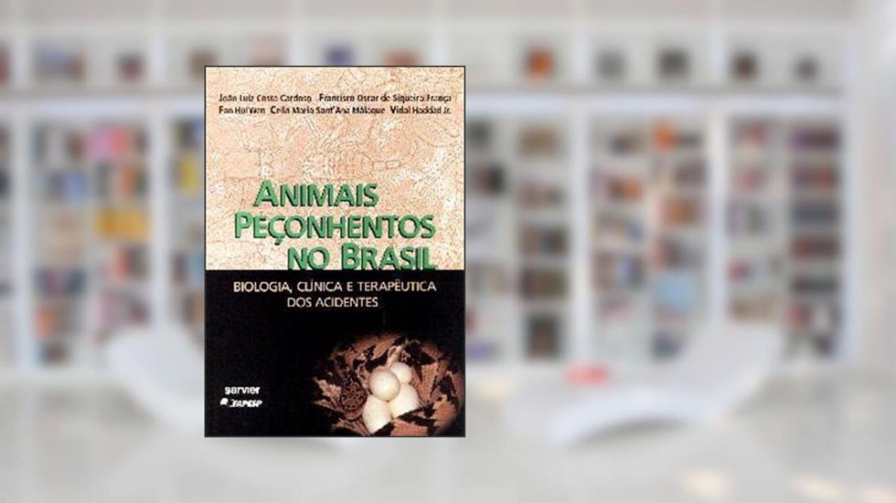 Animais Peconhentos No Brasil: Biologia, Clinica E Terapeutica Dos Acidentes (Portuguese Edition), do autor Jooao Luiz Costa Cardoso