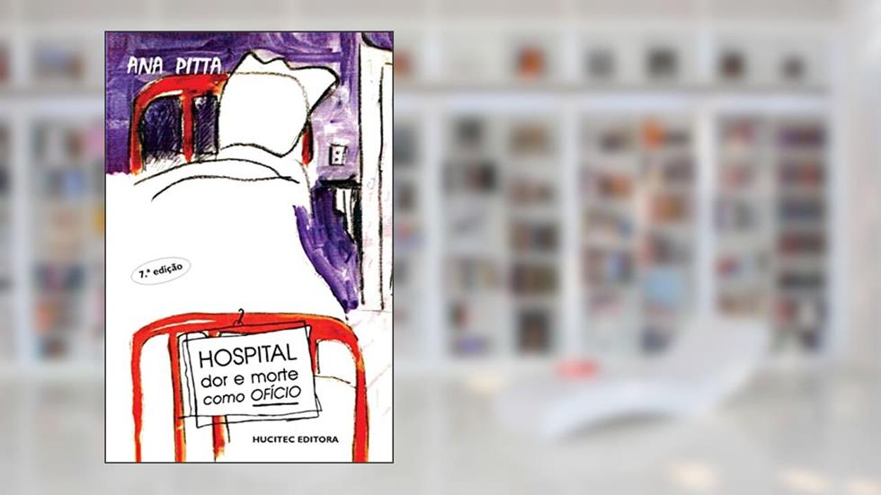Hospital: Dor e morte como ofício, do autor Ana Pitta
