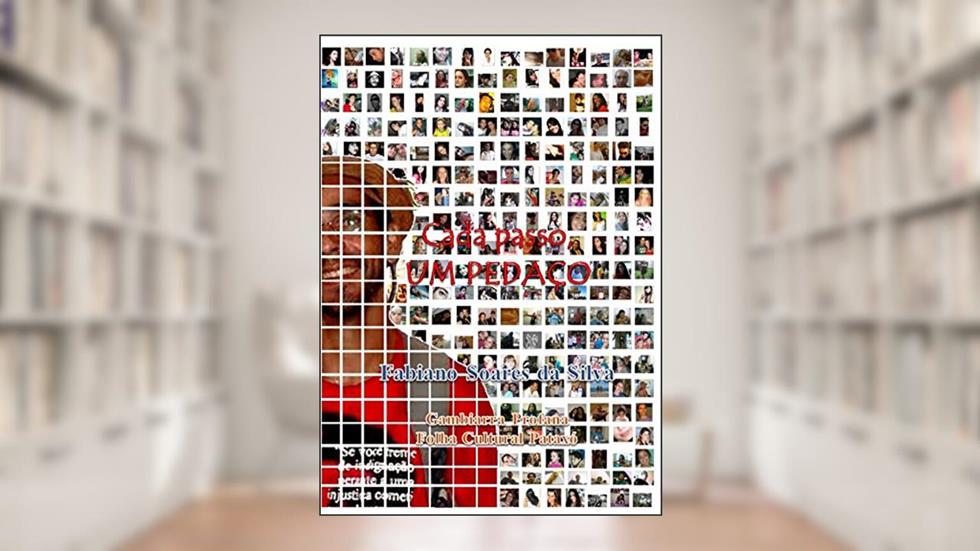 CADA PASSO, UM PEDAÇO, do autor Fabiano Soares da Silva