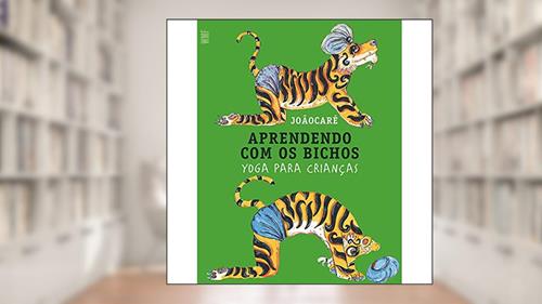 Capa de Aprendendo com os bichos: Yoga para crianças, do autor Joãocaré