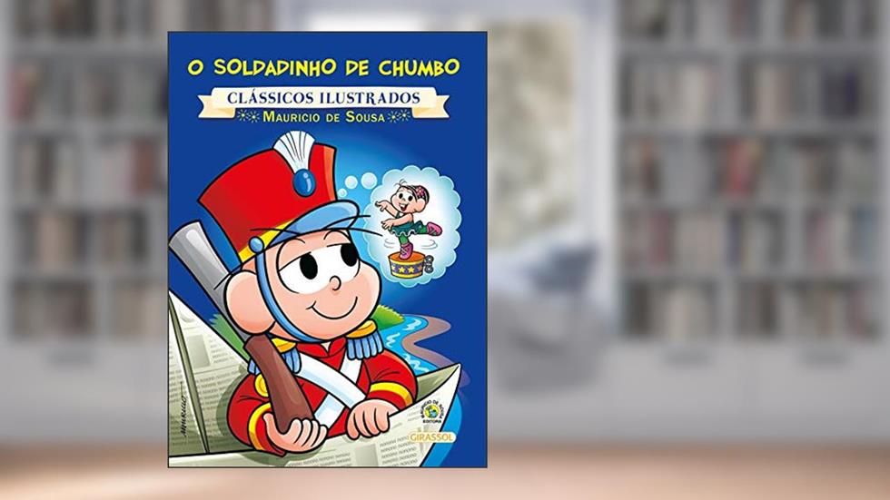 Turma da Mônica - Clássicos Ilustrados - O Soldadinho de Chumbo, do autor Mauricio de Sousa