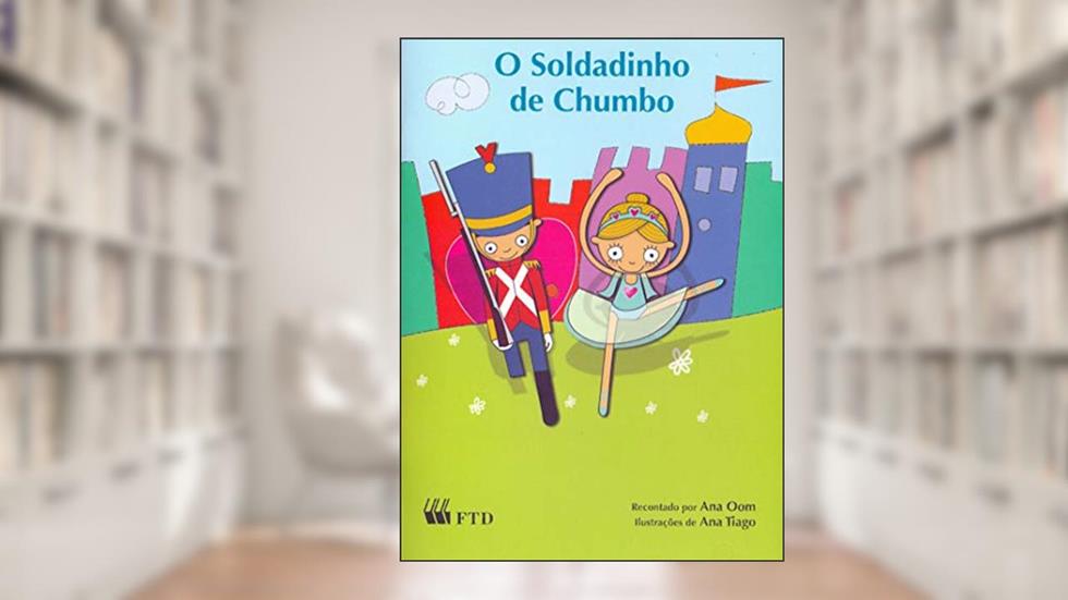 O Soldadinho de Chumbo, do autor Ana Oom