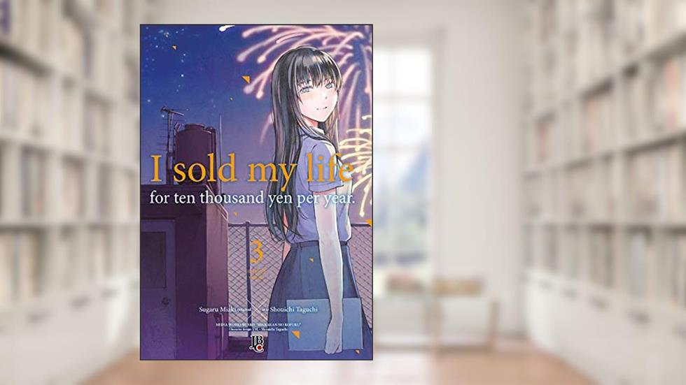 I Sold My Life For Ten Thousand Yen Per Year - Vol. 03, do autor Sugaru Miaki; Shouichi Tagushi