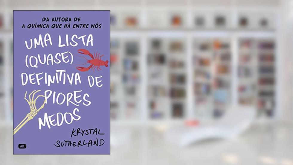 Uma lista (quase) definitiva de piores medos, do autor Krystal Sutherland