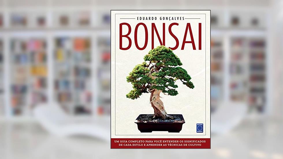 Bonsai - Guia Definitivo, do autor Eduardo Gonçalves