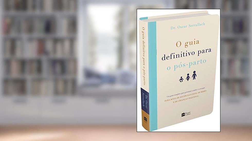 O Guia Definitivo para o Pós-Parto, do autor Oscar Serrallach