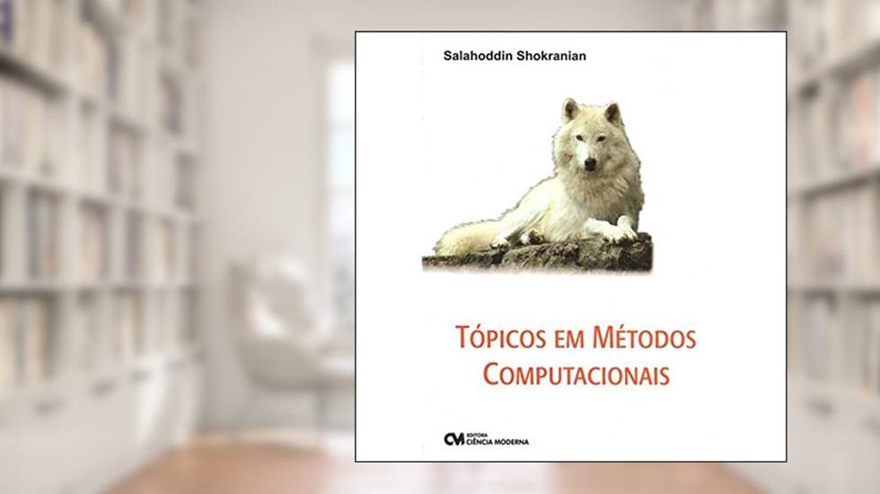 Tópicos em Métodos Computacionais (2009), do autor Shokranian