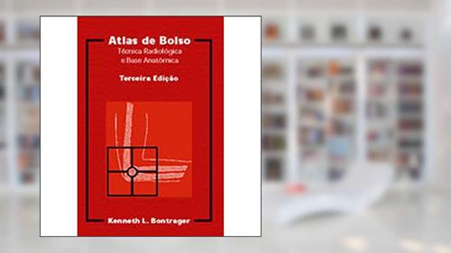 Capa de Atlas de Bolso - Técnica Radiológica e Base Anatômica, do autor Bontrager
