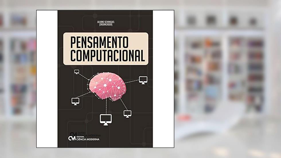 PENSAMENTO COMPUTACIONAL, do autor JULIANO SCHIMIGUEL
