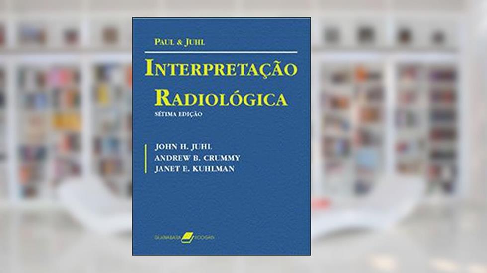 Interpretação Radiológica, do autor Juhl