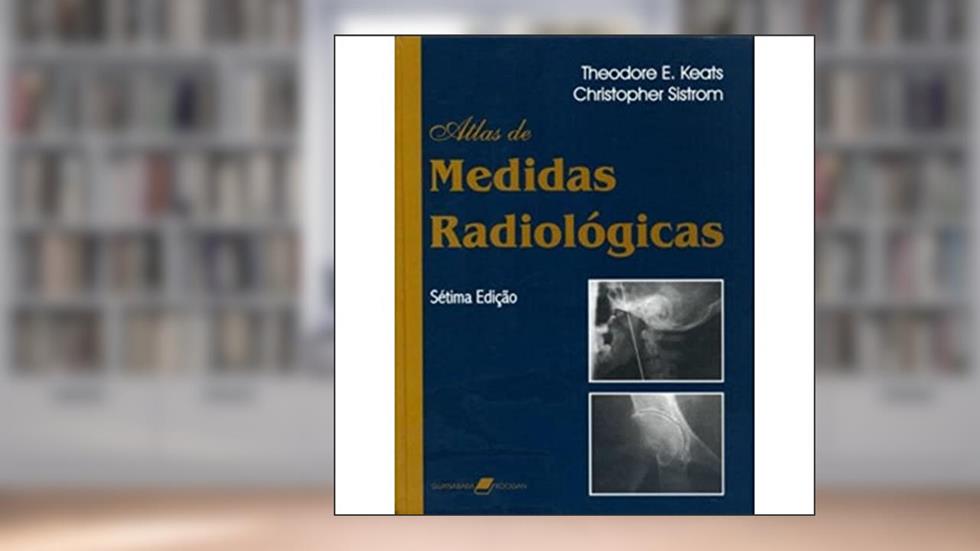 Atlas de Medidas Radiológicas, do autor Keats
