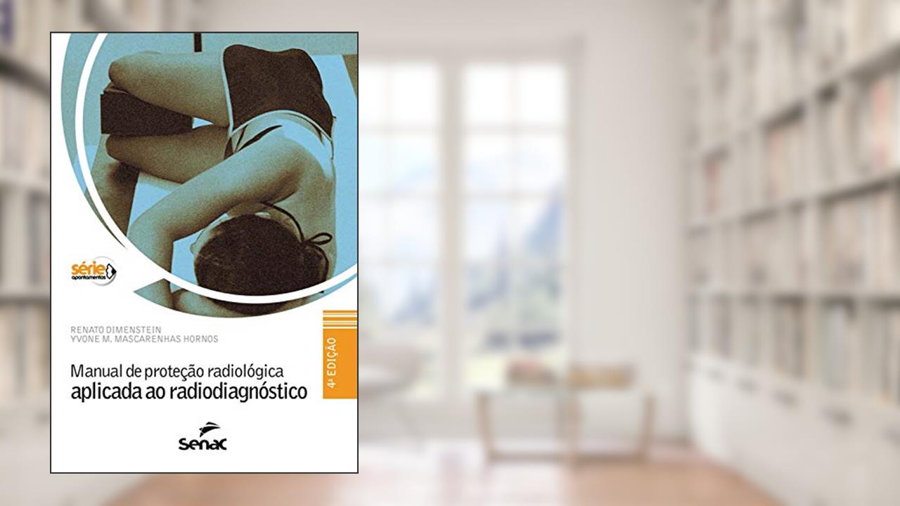 Capa de Manual de proteção radiológica aplicada ao radiodiagnóstico, do autor Renato Dimenstein; Yvone M. Hornos