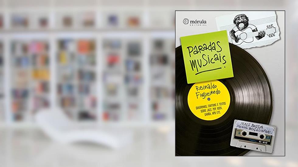 Paradas Musicais: Quadrinhos, Cartuns e Textos Sobre Jazz, Pop, Rock, Samba, MPB Etc., do autor Reinaldo Figueiredo