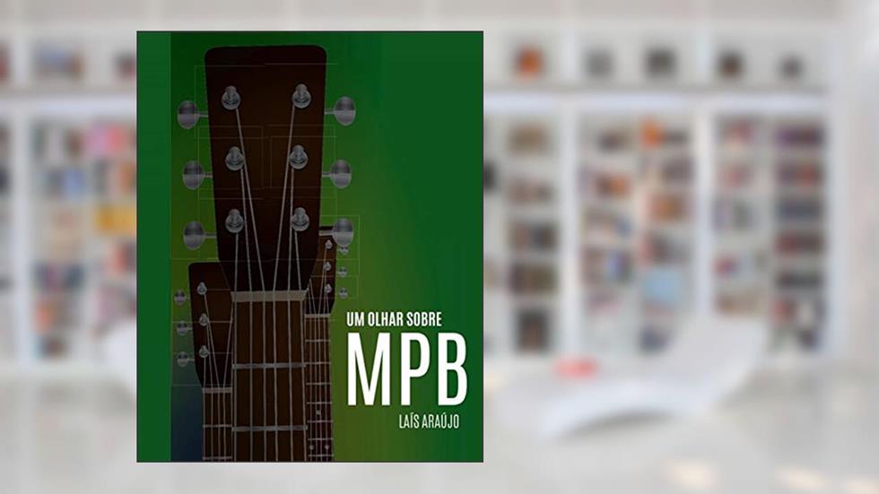 Um olhar sobre MPB, do autor Laís Araújo