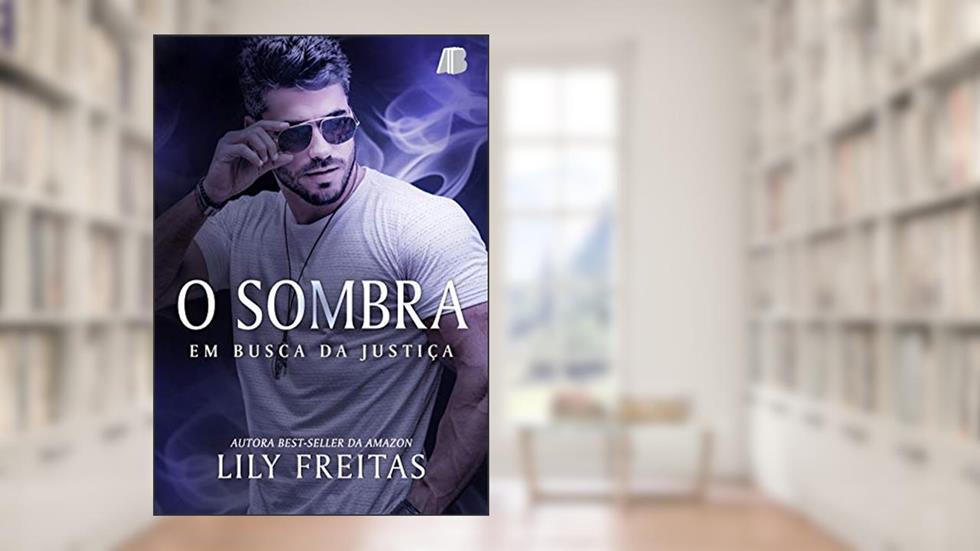 O Sombra: em Busca da Justiça, do autor Lily Freitas