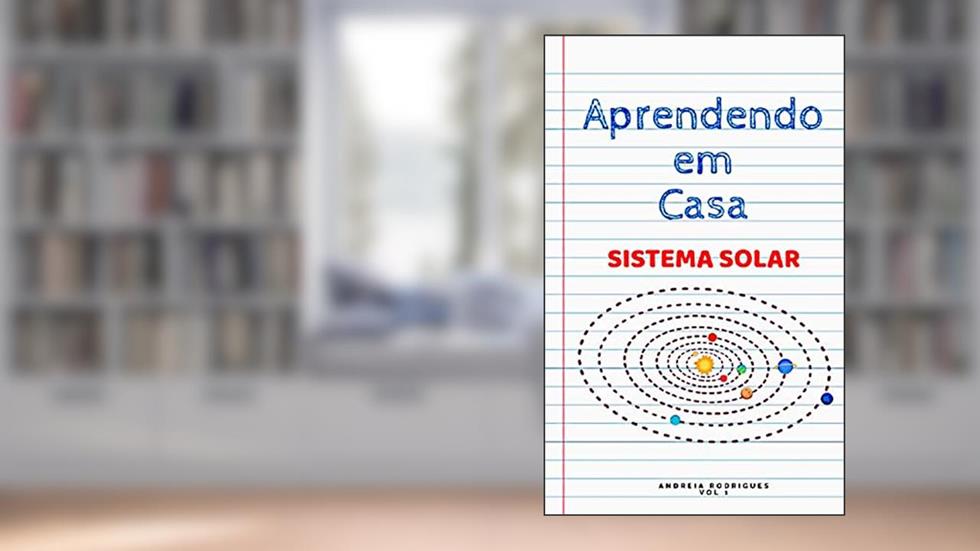 Aprendendo em Casa: O Sistema Solar, do autor Andreia Rodrigues