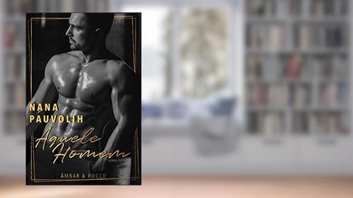 Capa de Aquele Homem, do autor Nana Pauvolih