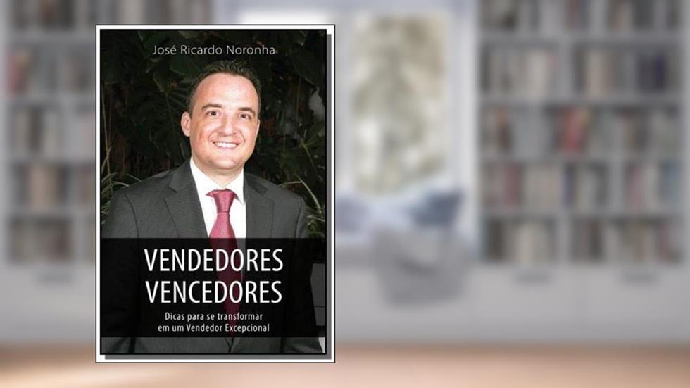 Vendedores Vencedores, do autor José Ricardo Noronha