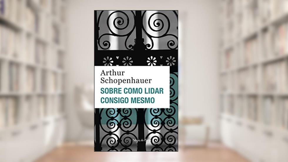 Sobre como lidar consigo mesmo, do autor Arthur Schopenhauer