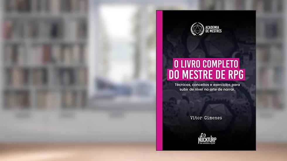 O Livro Completo do Mestre de RPG: Técnicas, conceitos e exercícios para subir de nível na arte de narrar., do autor V.C. Gimenes