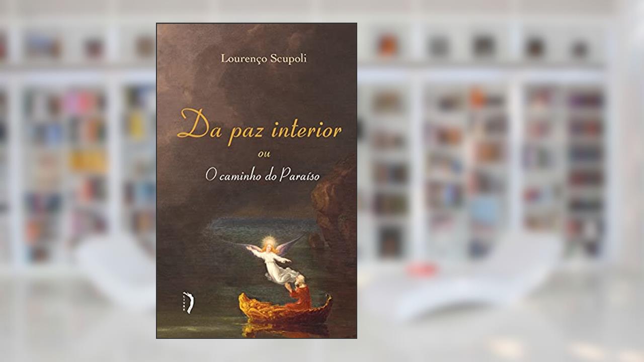 Da Paz Interior Ou O Caminho Do Paraíso, do autor Lourenço Scupoli