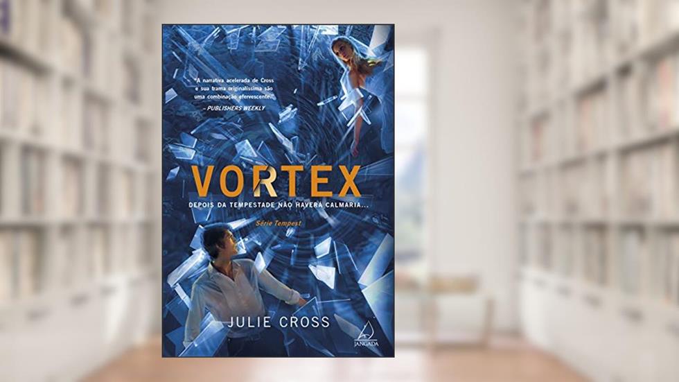 Vortex: Depois da Tempestade Não Haverá Calmaria..., do autor Julie Cross