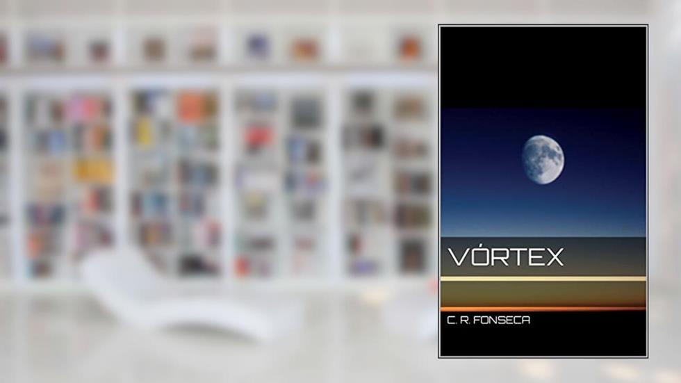 Vórtex, do autor C. R. FONSECA