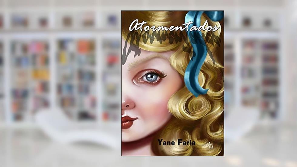 Atormentados, do autor Yane Faria