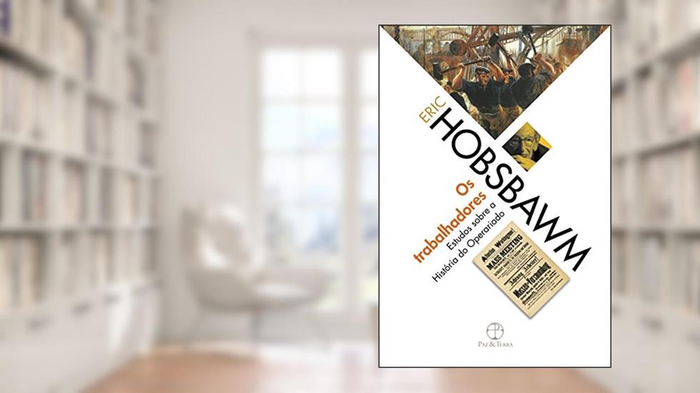 Os trabalhadores, do autor Eric J. Hobsbawm