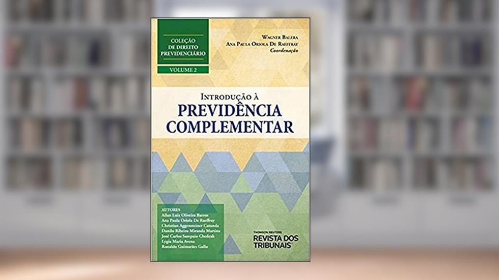 Introdução À Previdência Complementar Volume 2, do autor Wagner Balera; Ana Paula Oriola De Raeffray