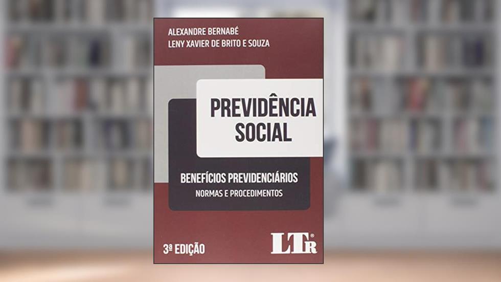 Previdência Social - Benefícios Previdenciários Normas E Procedimentos 3ª Ed, do autor Alexandre Bernabé; Leny xavier De Brito E Souza