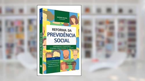 Capa de Reforma Da Previdência Social - Comparativo E Comentários A Emenda Constitucional 103/2019, do autor Wagner Balera