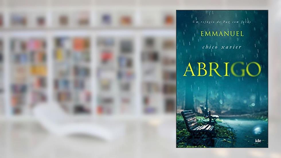 Abrigo, do autor Chico Xavier; Emmanuel (Espírito)