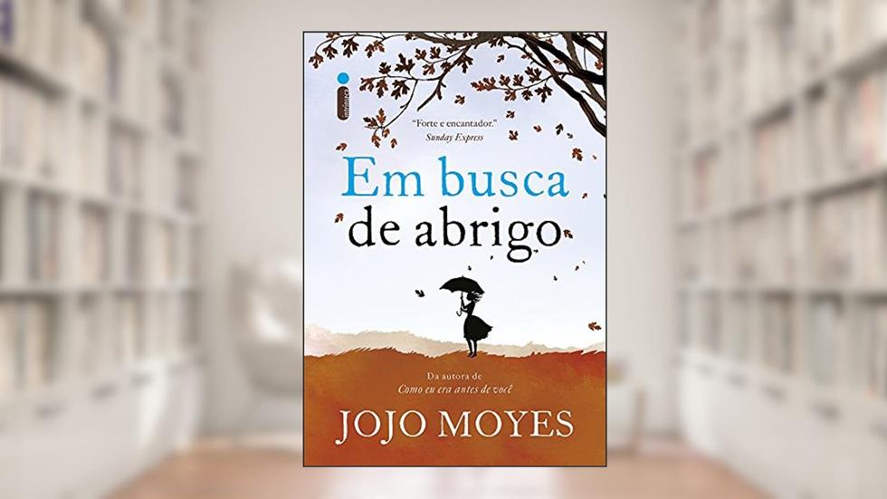 Em Busca De Abrigo, do autor Jojo Moyes
