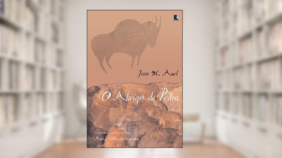 O Abrigo De Pedra - Coleção Saga Pré-Histórica, do autor Jean M. Auel