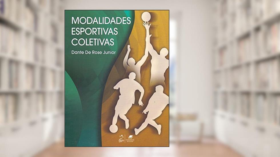 Modalidades Esportivas Coletivas, do autor Dante de Rose Júnior