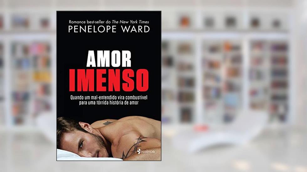 Amor Imenso, do autor Penelope Ward