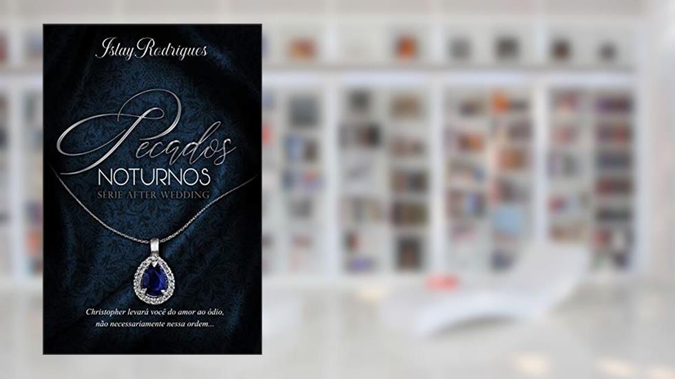 Pecados Noturnos (After Wedding Livro 1), do autor Islay Rodrigues