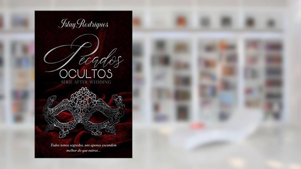 Pecados Ocultos (After Wedding Livro 4), do autor Islay Rodrigues