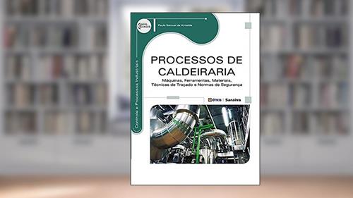 Capa de Processos de caldeiraria: Máquinas, ferramentas, materiais, técnicas de traçado e normas de segurança, do autor Paulo Samuel de Almeida