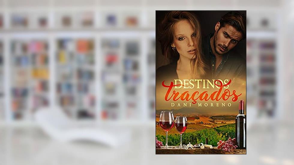 Destinos Traçados (Segunda Edição), do autor Dani Moreno