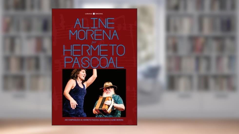 Aline Morena por Hermeto Pascoal: 200 Composições de Hermeto Pascoal Dedicadas a Aline Morena, do autor Hermeto Pascoal