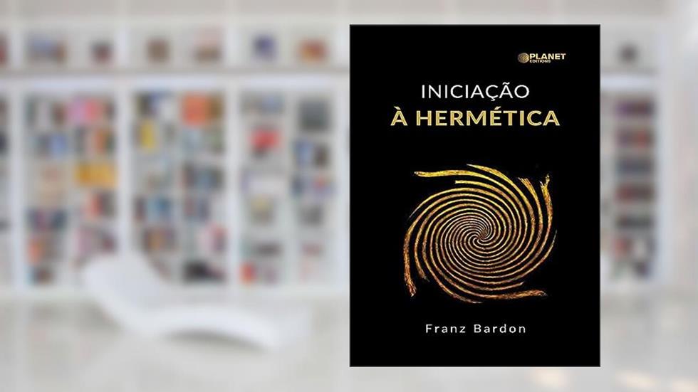 Iniciação à hermética (traduzido), do autor Franz Bardon