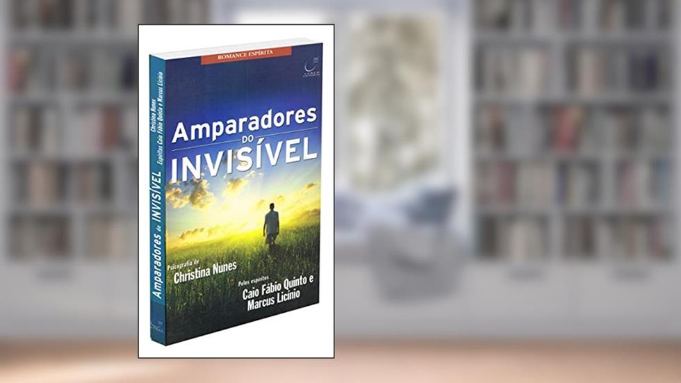 Amparadores do Invisível, do autor Christina Nunes; Caio Fábio Quinto