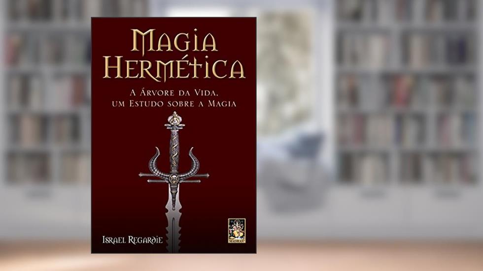 Magia Hermética, do autor Israel Regardie